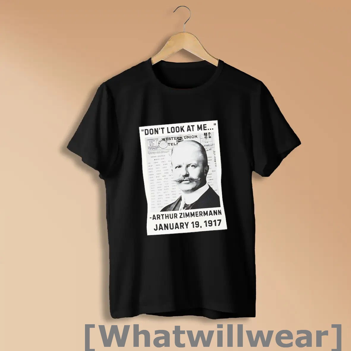 Official Arthur Zimmermann Telegram Dont Look At Me 1917 Shirts