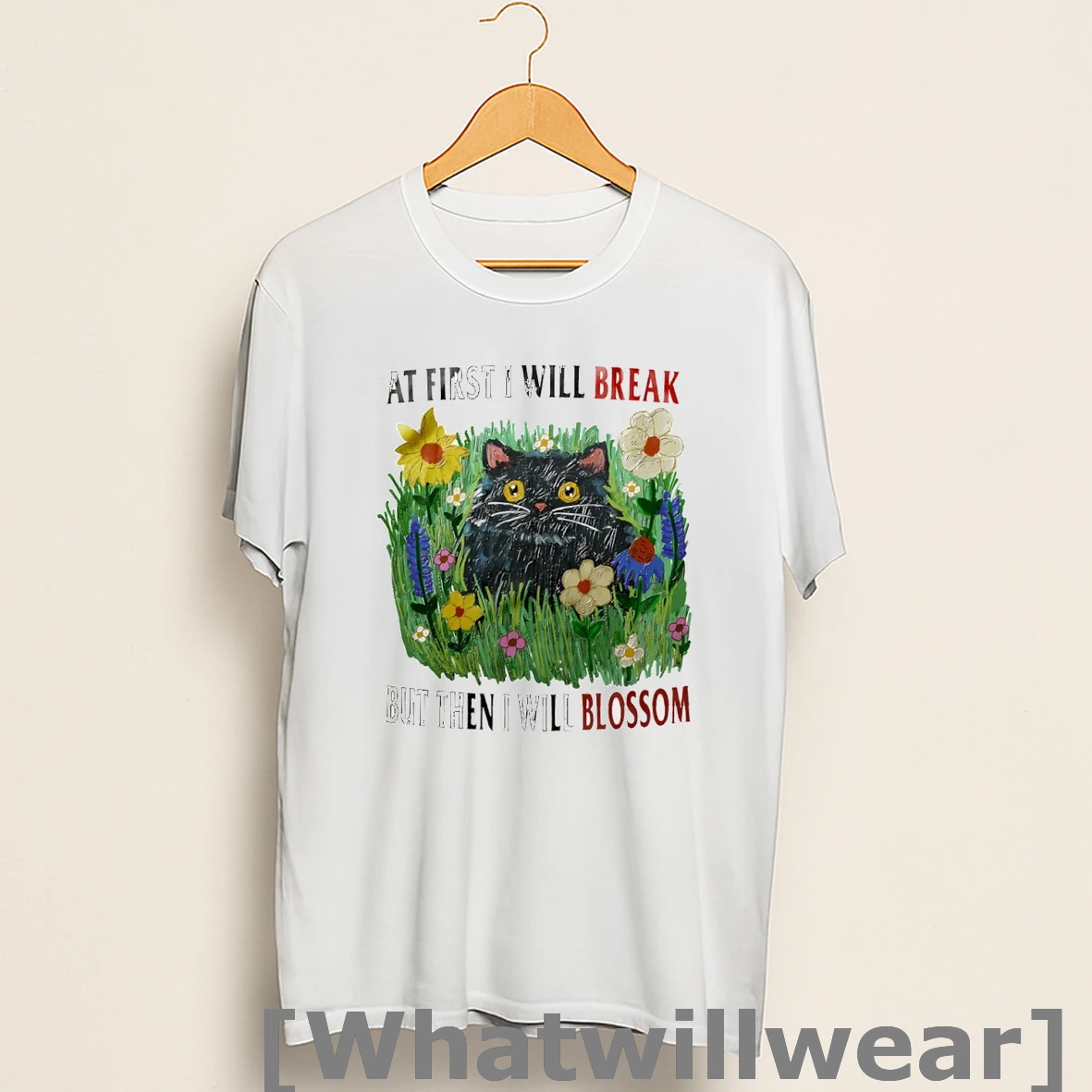 Official At First I Will Break But Then I Will Blossom Shirts