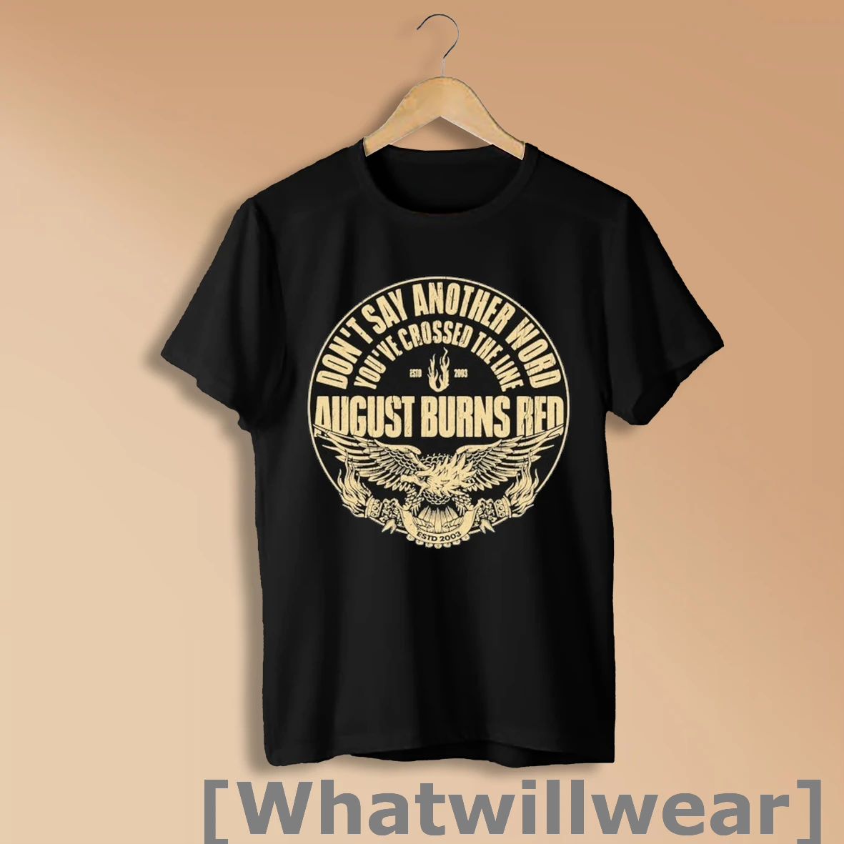 Official August Burns Red Dont Say Another Word Youve Crossed The Line Est 2003 Eagle Shirt Sweatshirt