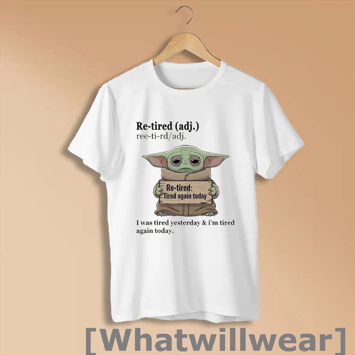 Official Baby Yoda Re Tired Adj Ree Ti Rd Adj Re Tired Tired Again Today I Was Tired Yesterday Shirts