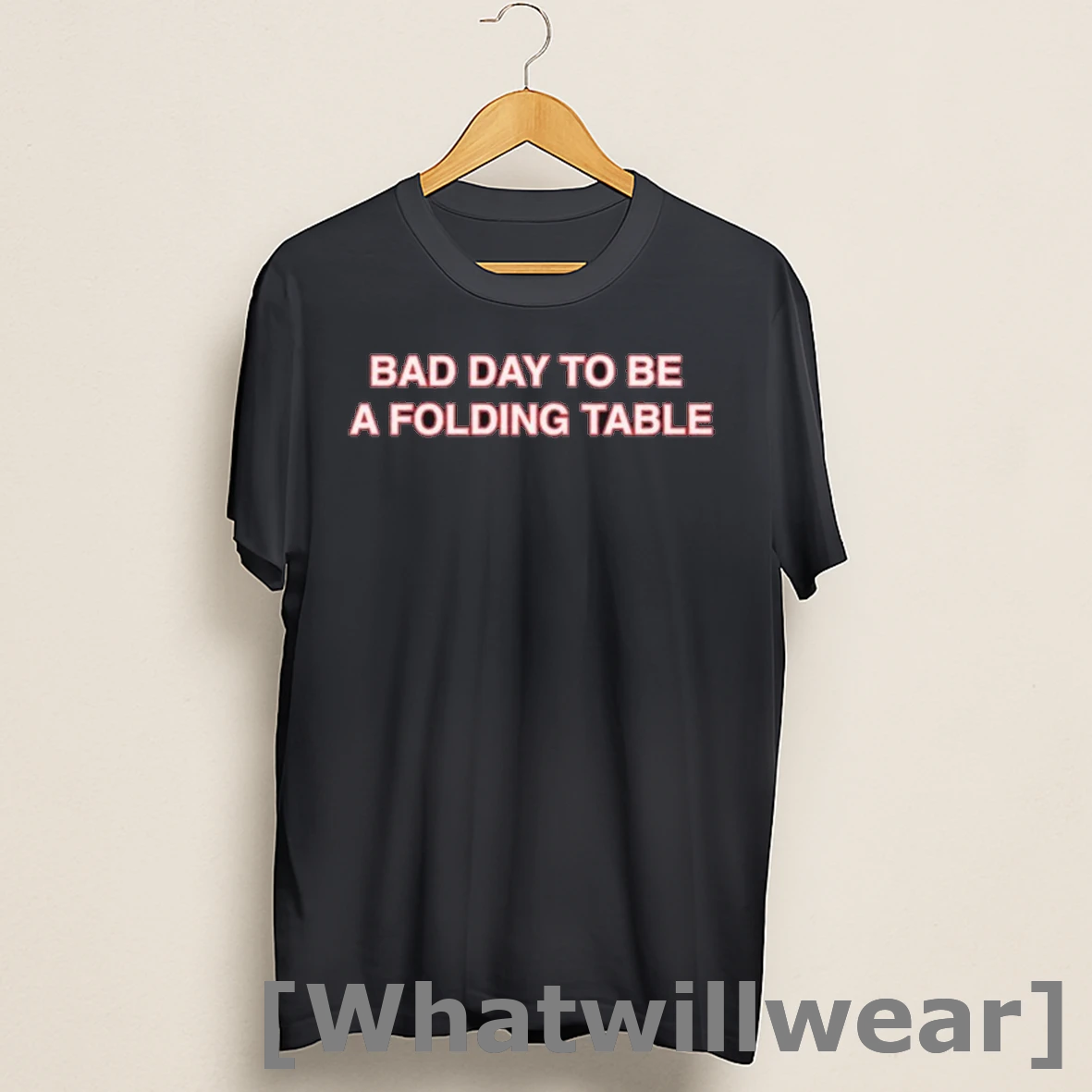 Official Bad Day To Be A Folding Table Shirts