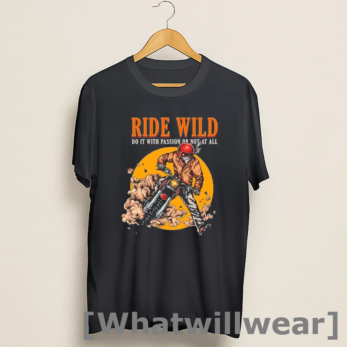 Official Biker Ride Wild Do It With Passion Or Not At All Shirts
