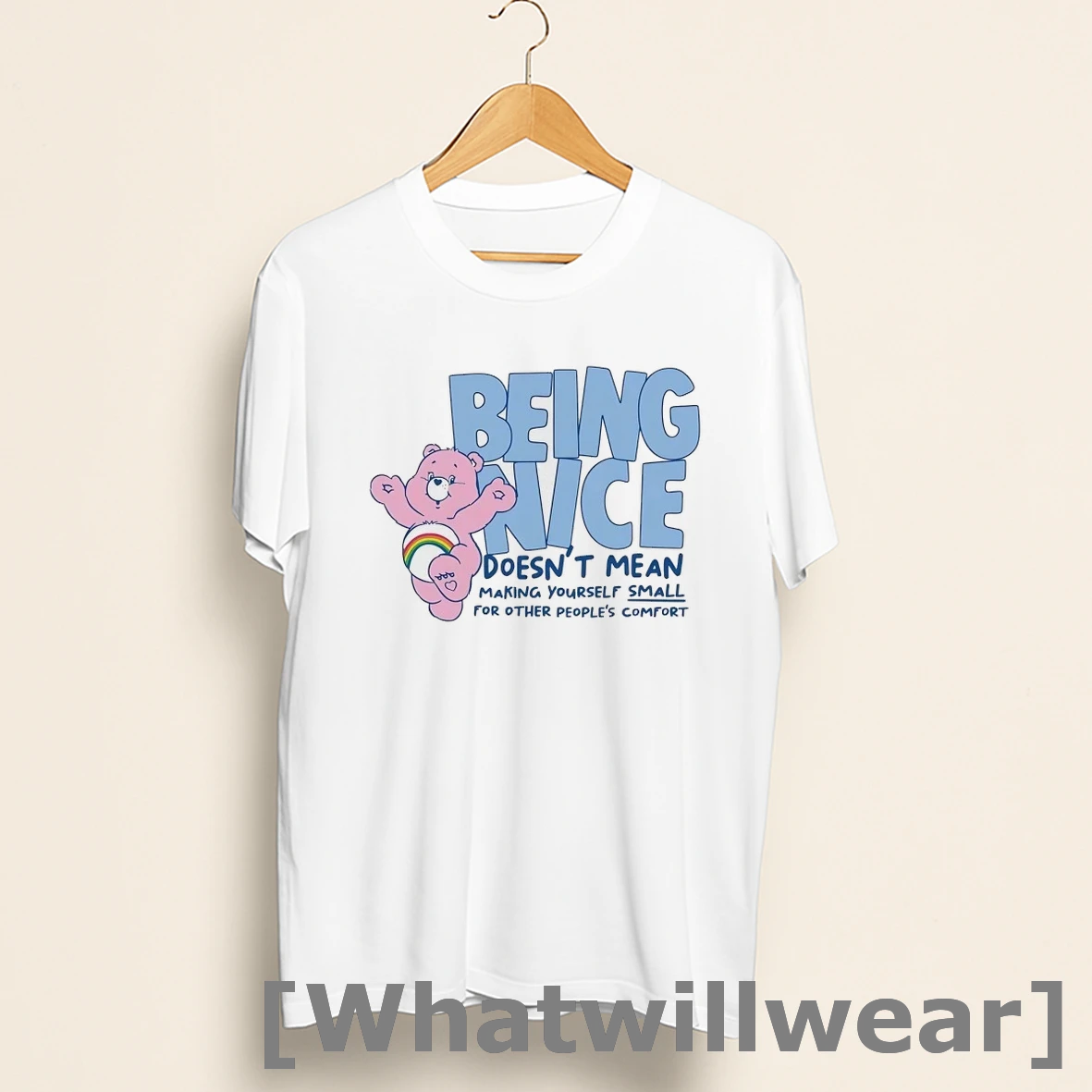 Official Care Bears Being Nice Doesnt Mean Making Yourself Small Shirts