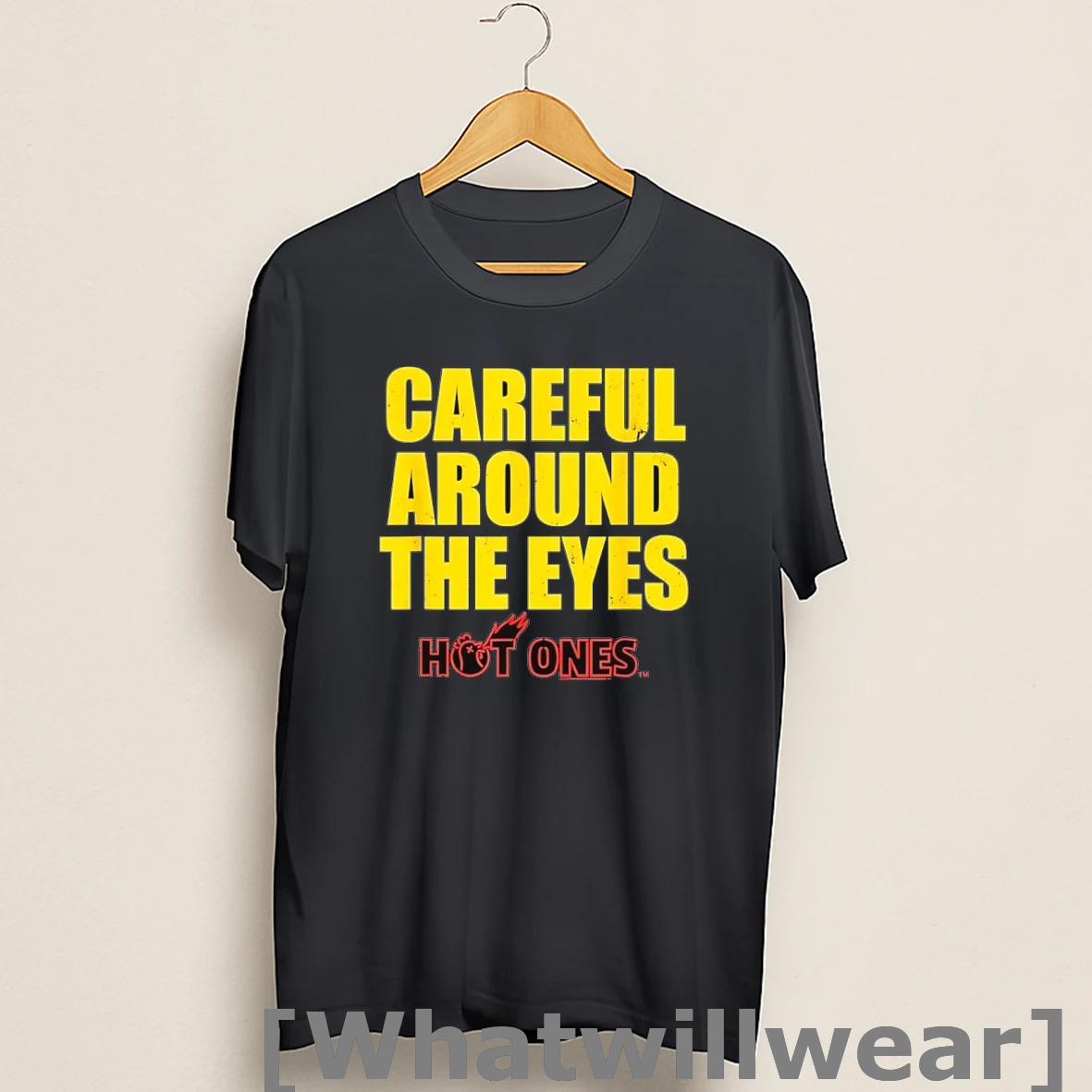 Official Careful Around The Eyes Hot Ones Shirts