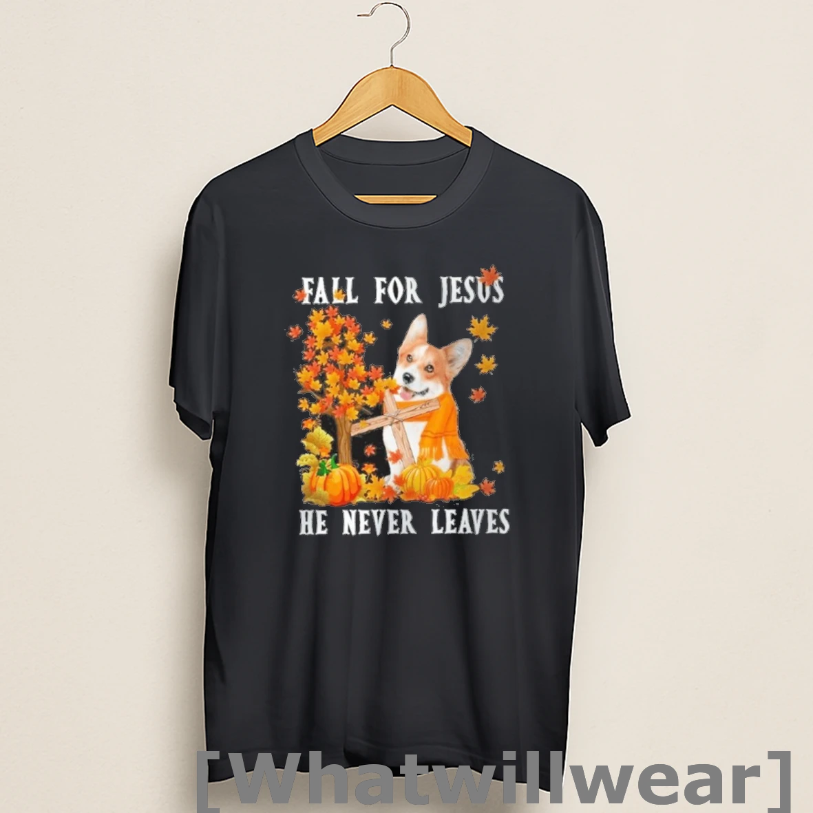 Official Corgi Dog Fall For Jesus He Never Leaves Shirts