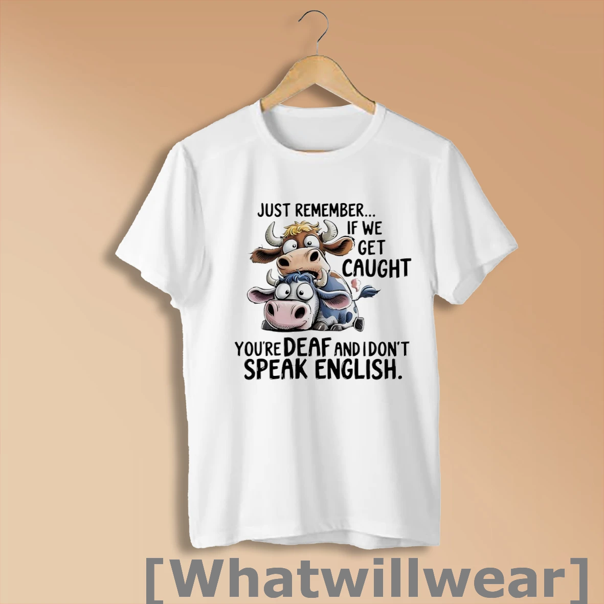 Official Cow Just Remember If We Get Caught Youre Deaf And I Dont Speak English Shirt Sweatshirt