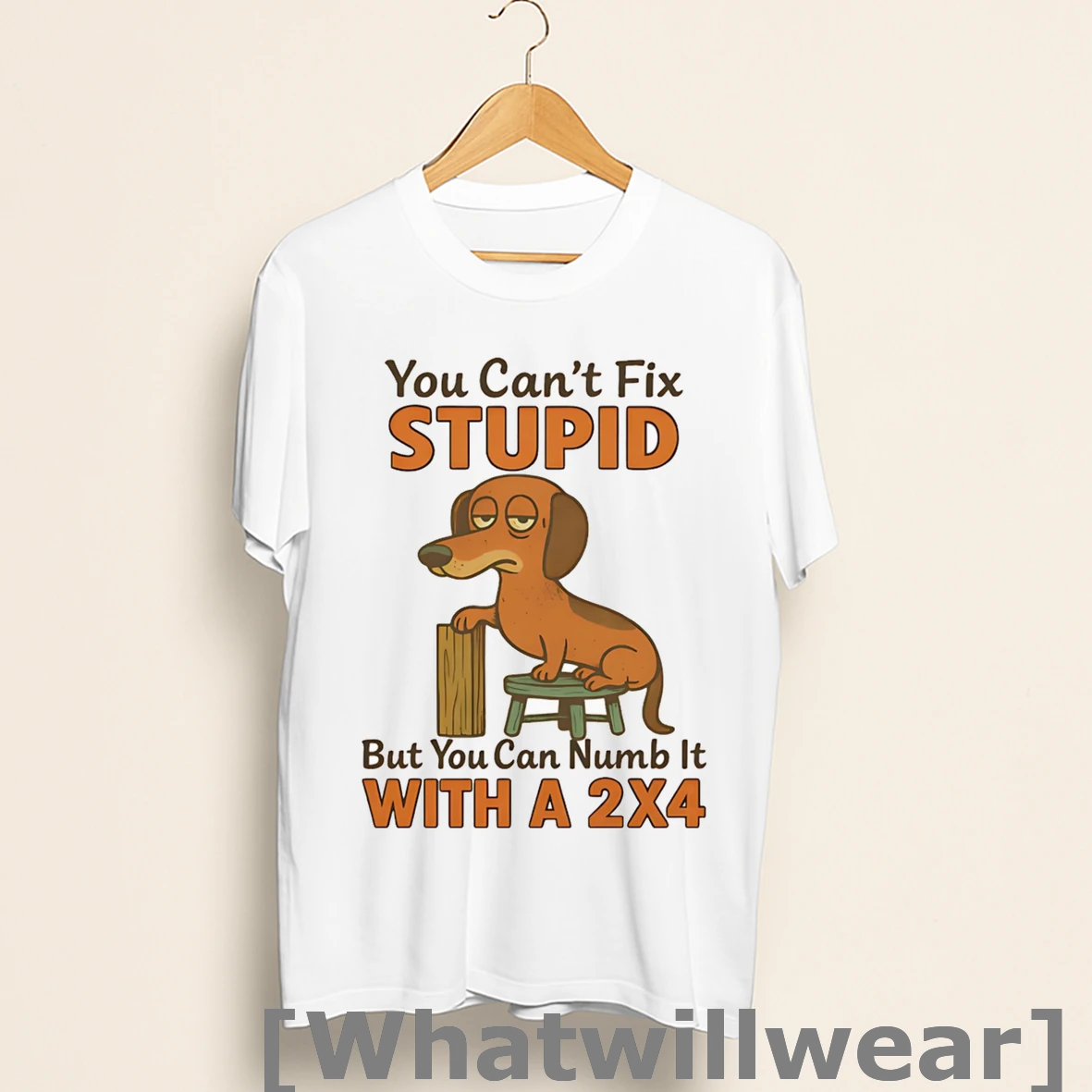 Official Dachshund You Cant Fix Stupid But You Can Numb It With A 2x4 Shirts