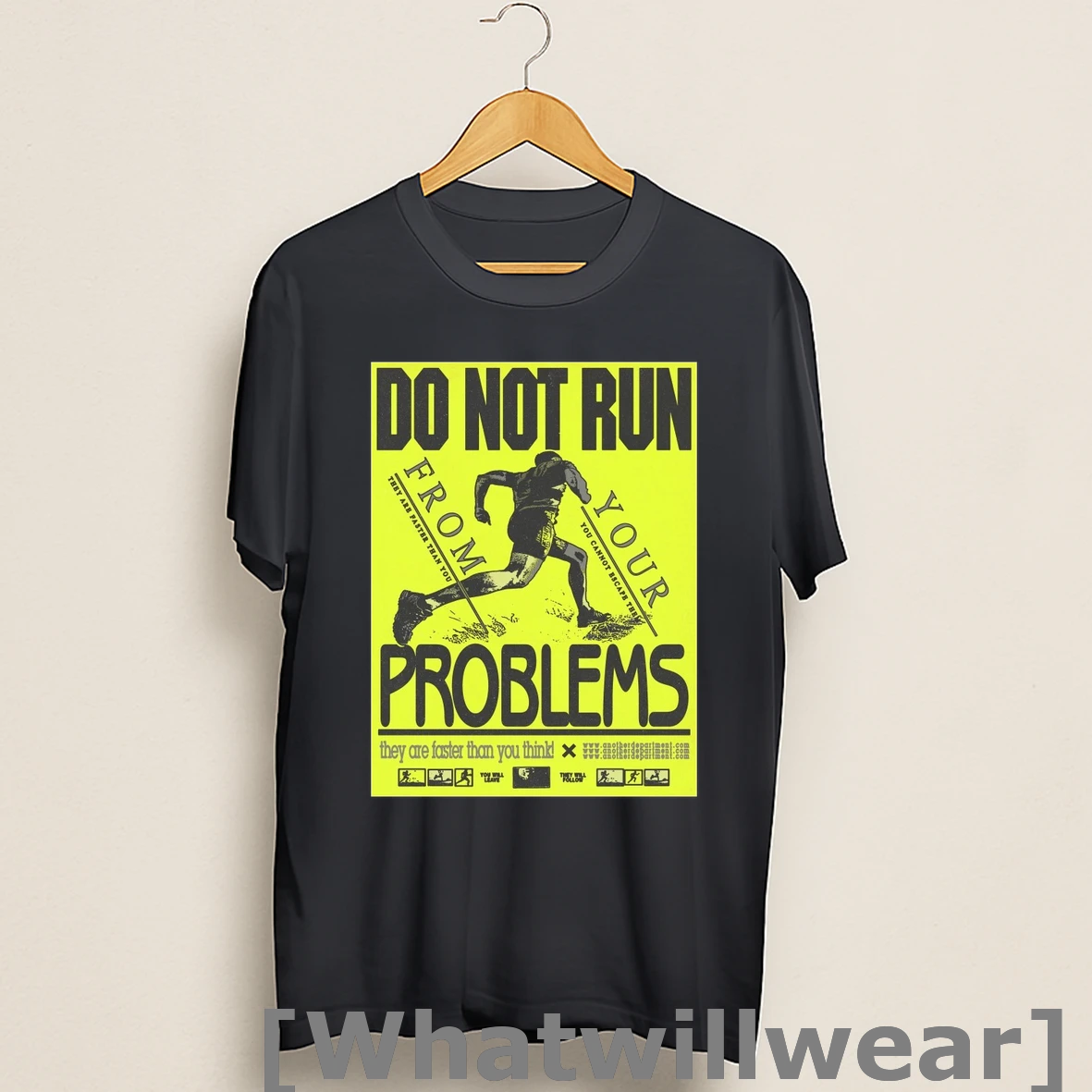 Official Do Not Run From Your Problems They Are Faster Than You Think They Will Follow Shirts