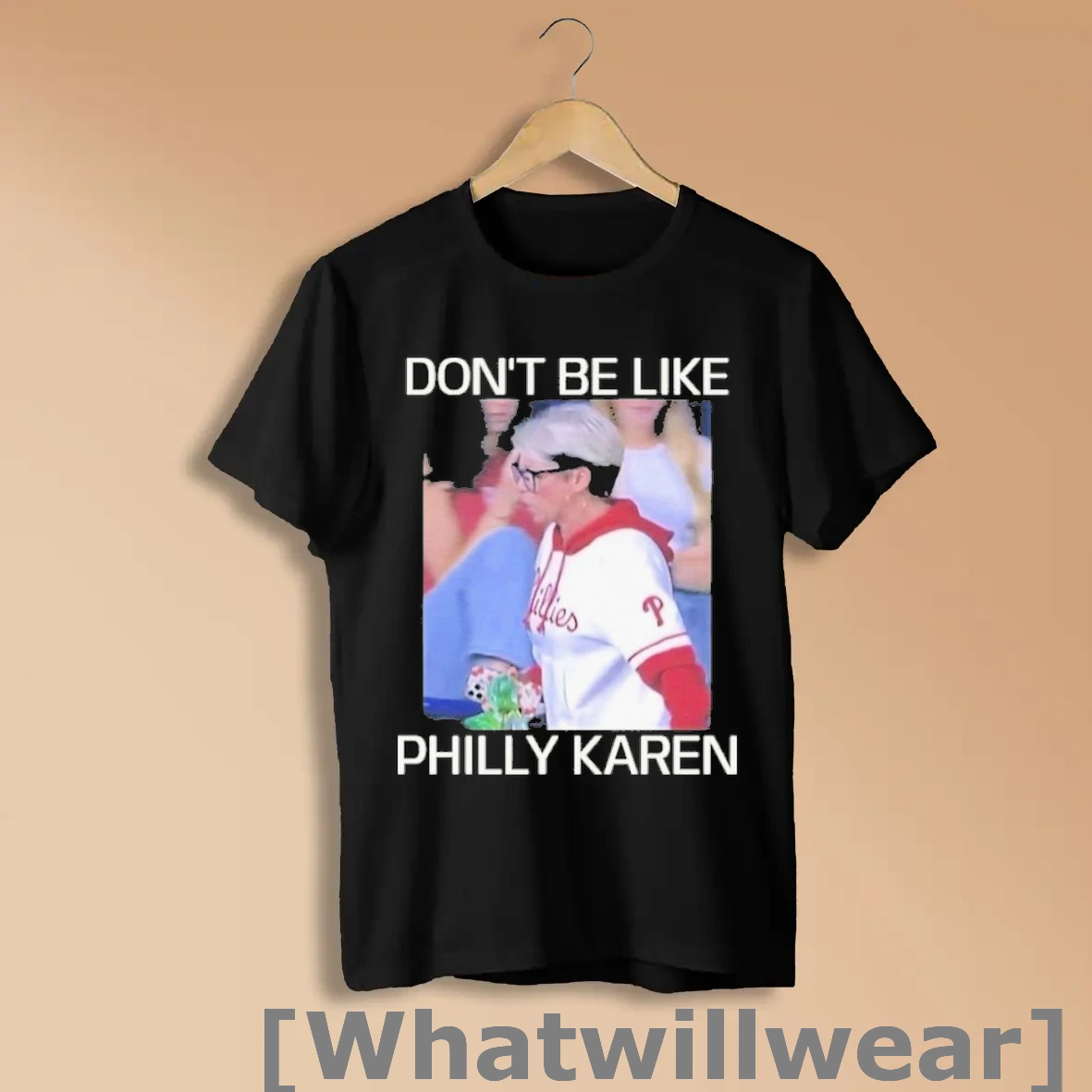 Official Dont Be Like Philly Karen Philadelphia Phillies T Shirts Shirts