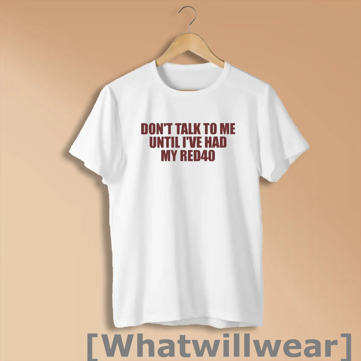 Official Dont Talk To Me Until Ive Had My Red40 Shirts