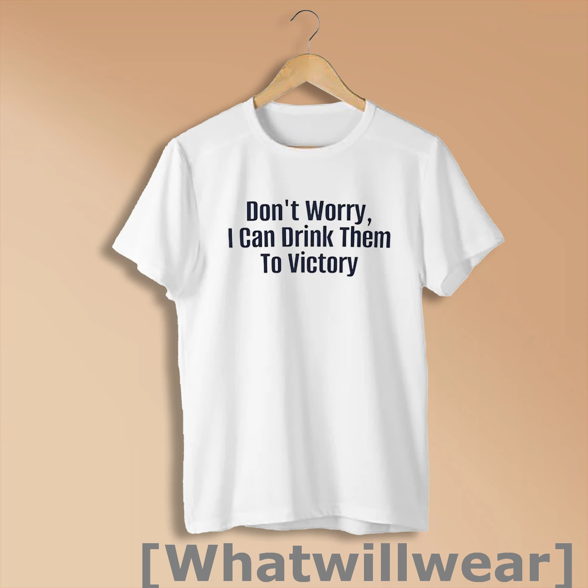 Official Dont Worry I Can Drink Them To Victory Shirt Sweatshirt