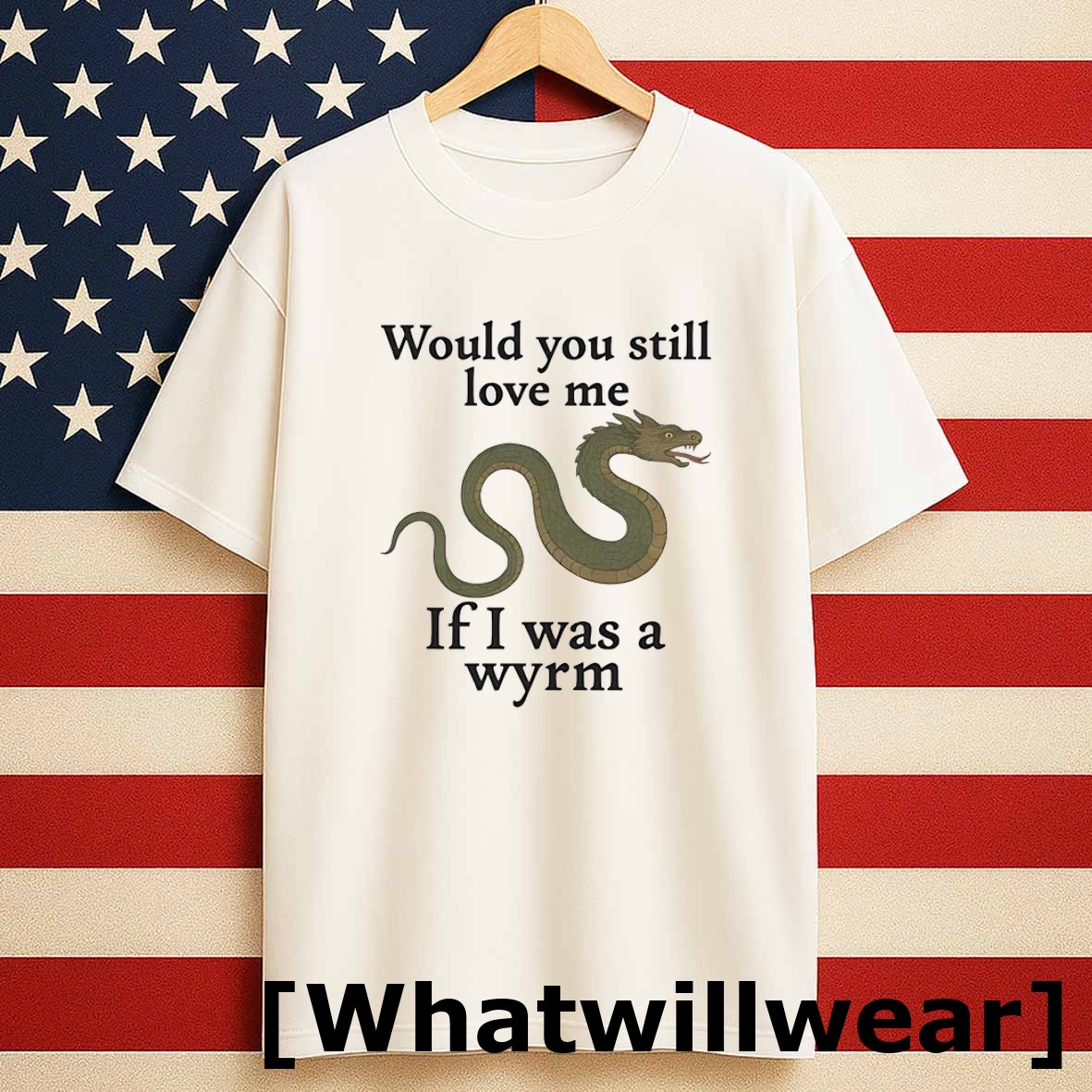 Official Dragon Would You Still Love Me If I Was A Wyrm Tshirts Sweater
