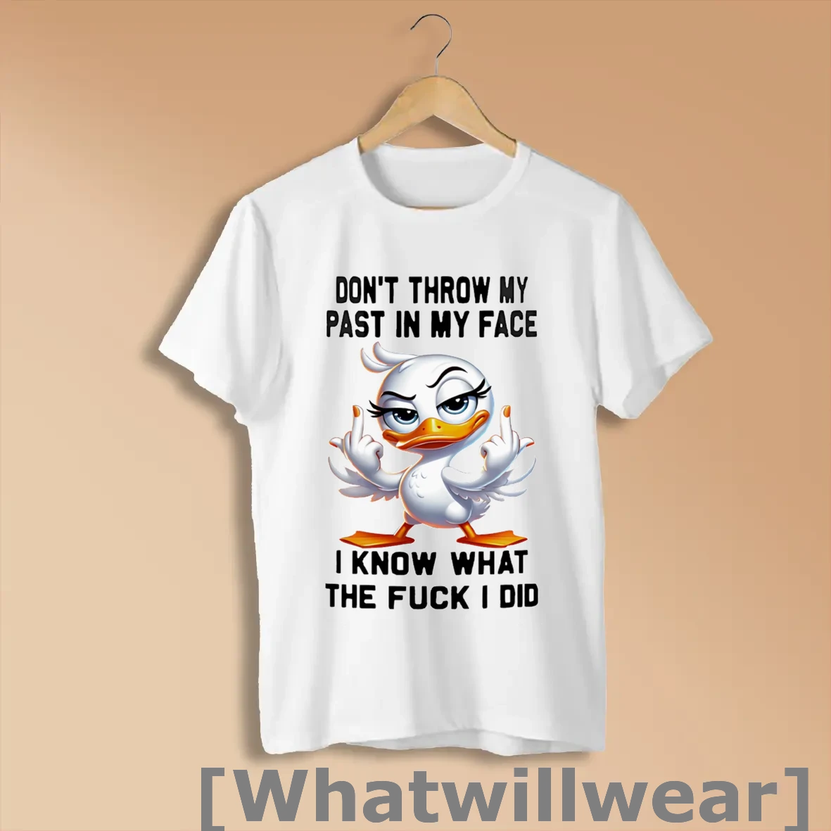 Official Duck Middle Finger Dont Throw My Past In My Face I Know What The Fuck I Did Shirts