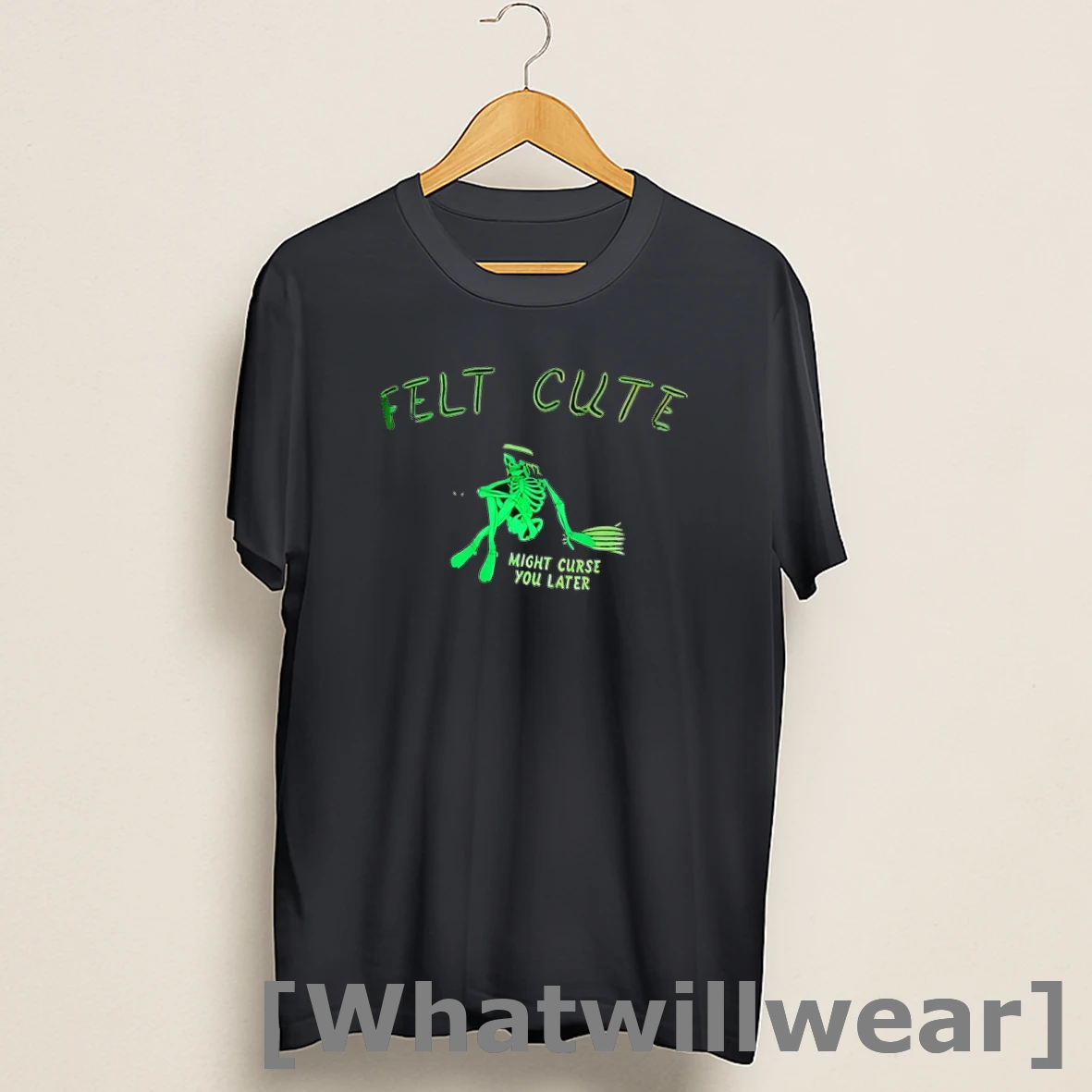 Official Felt Cute Might Curse You Later Skeleton Shirts