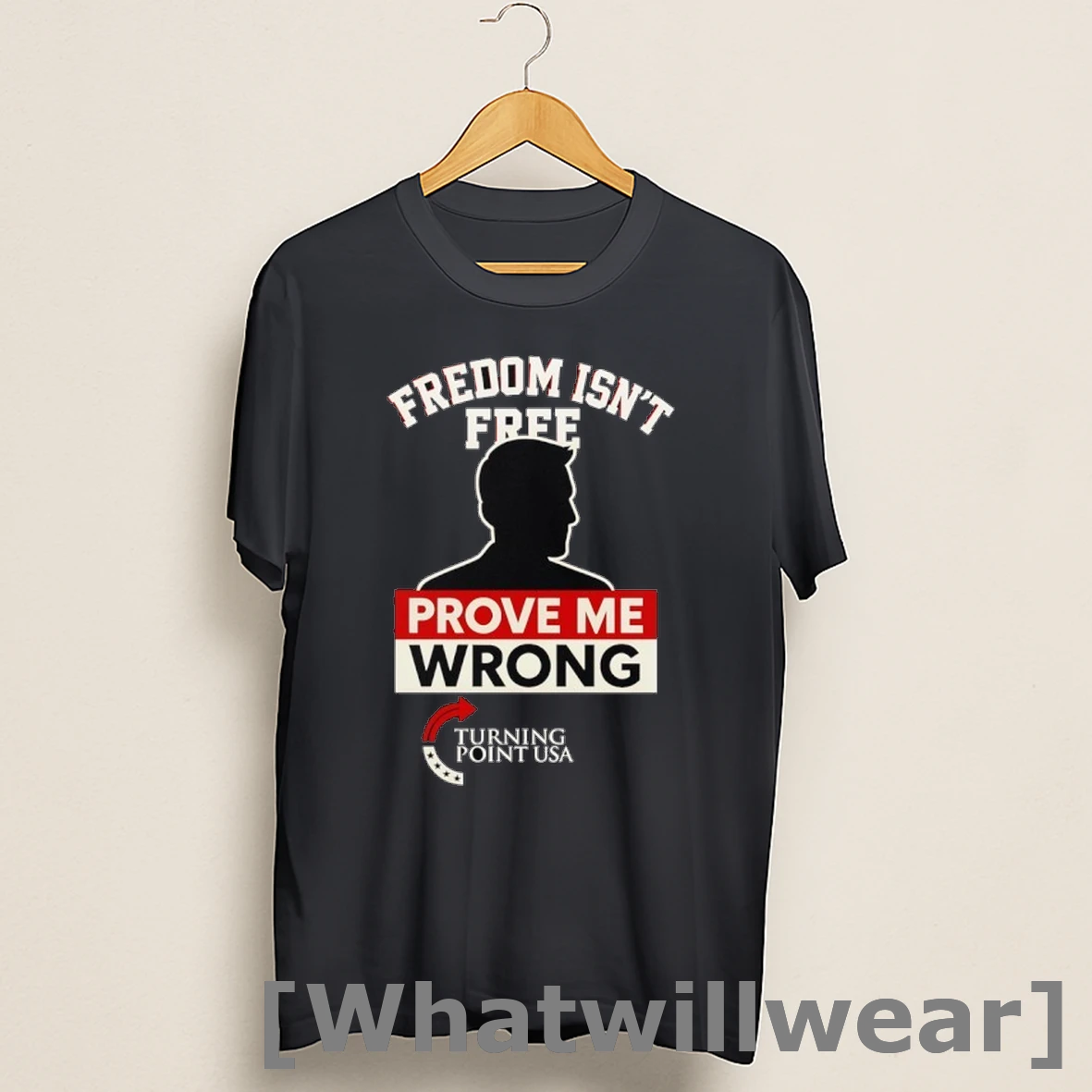 Official Freedom Isnt Free Prove Me Wrong Charlie Kirk Turning Point Usa Shirts