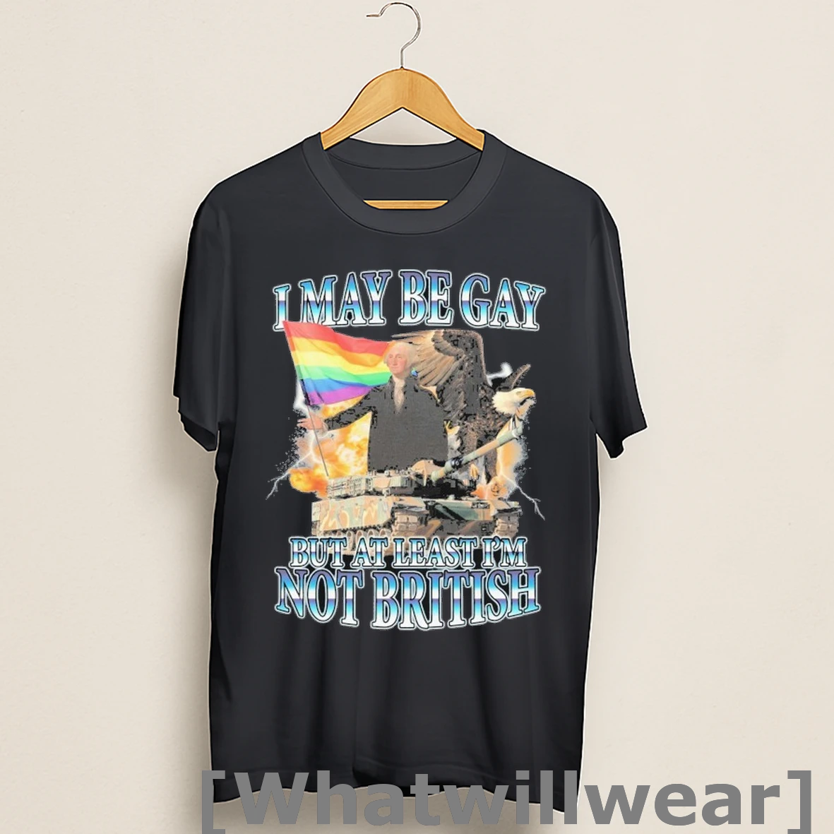 Official George Washington I May Be Gay But At Least I Am Not British Pride Flag Shirts