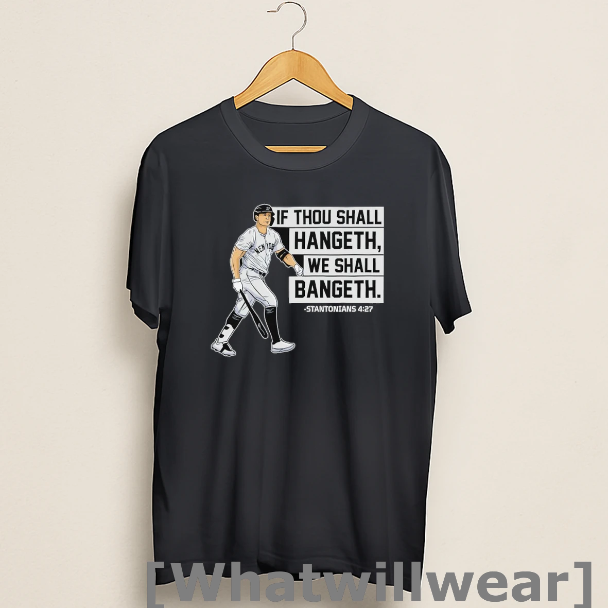 Official Giancarlo Stanton New York Yankees If Thou Shall Hangeth We Shall Bangeth Stantonians 4 27 Shirts