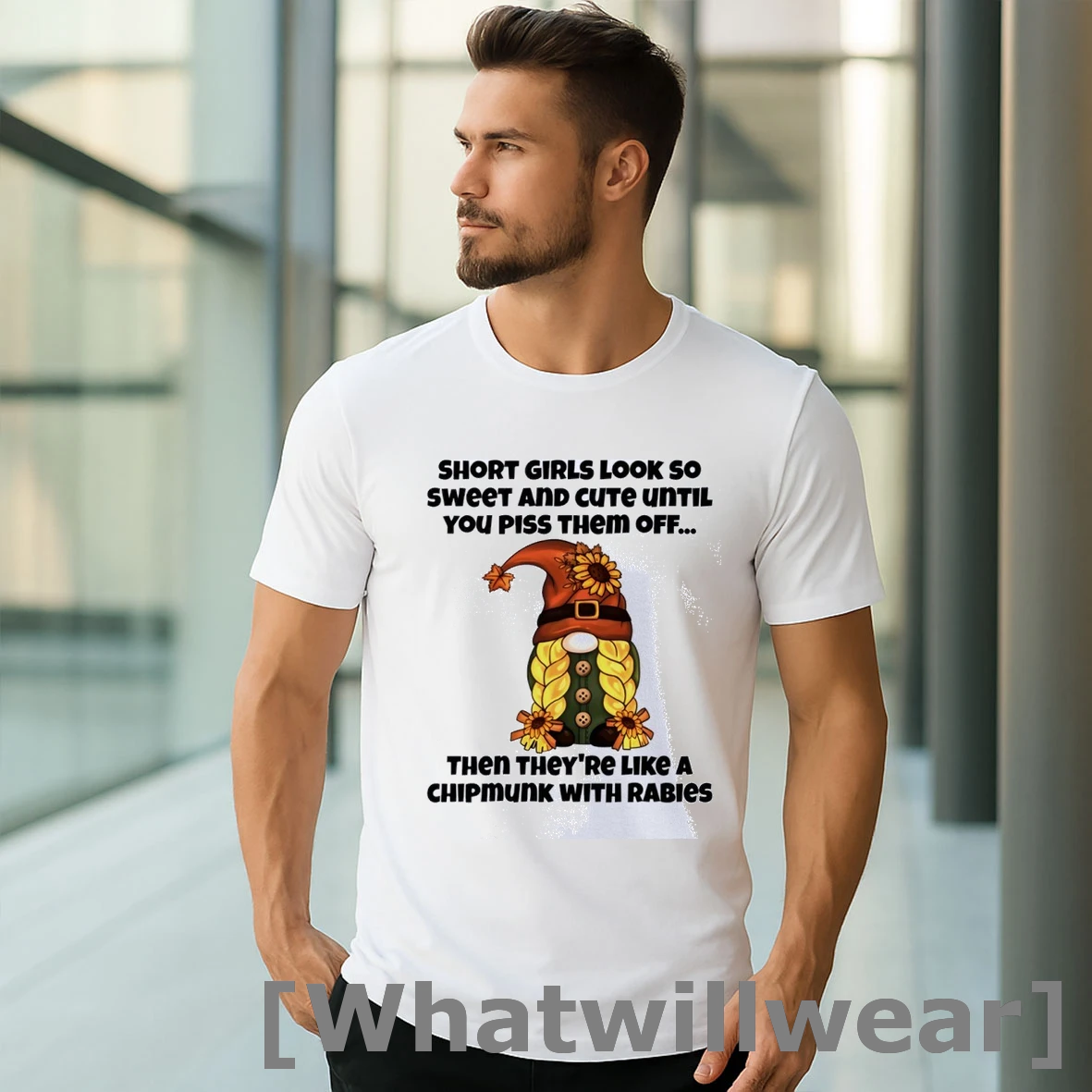 Official Gnome Short Girls Look So Sweet And Cute Until You Piss Them Off Then Theyre Like A Chipmunk With Rabies Classic Mens Tshirts Sweater