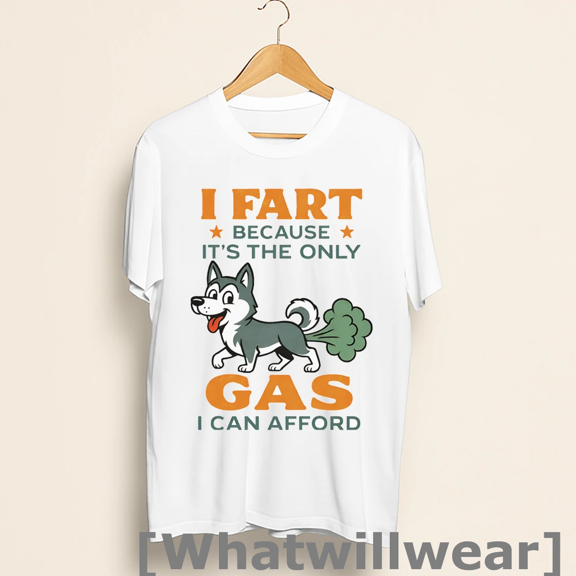 Official Husky I Fart Because Its The Only Gas I Can Afford Shirts