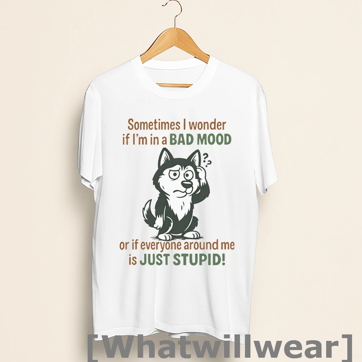 Official Husky Sometimes I Wonder If Im In A Bad Mood Or If Everyone Around Me Is Just Stupid Shirts