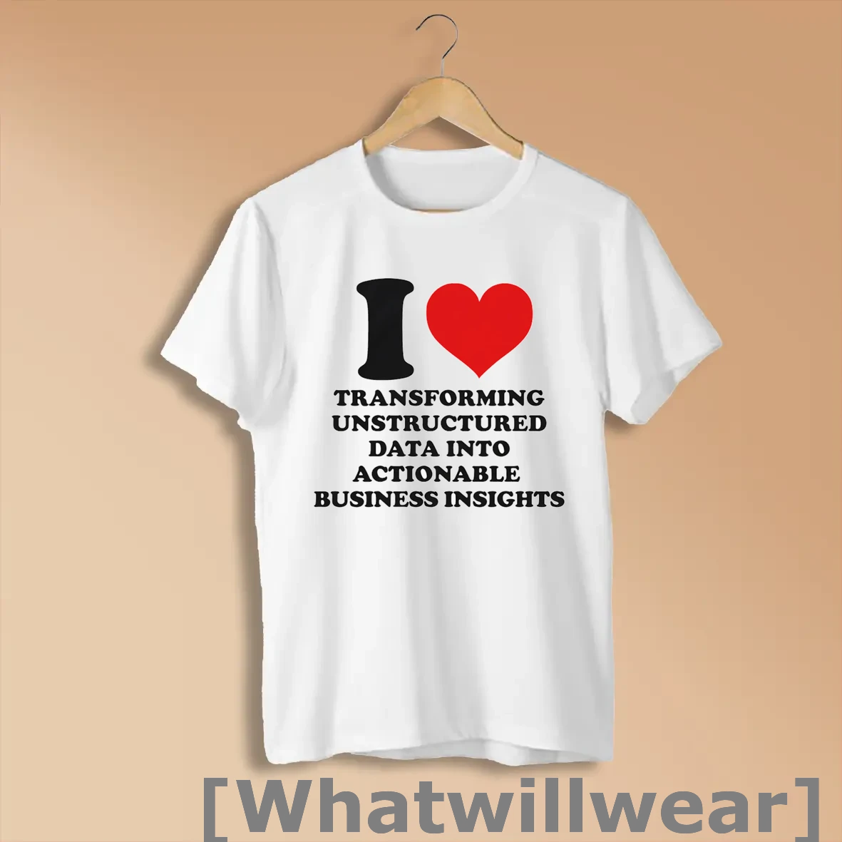 Official I Love Transforming Unstructured Data Into Actionable Business Insights Shirts
