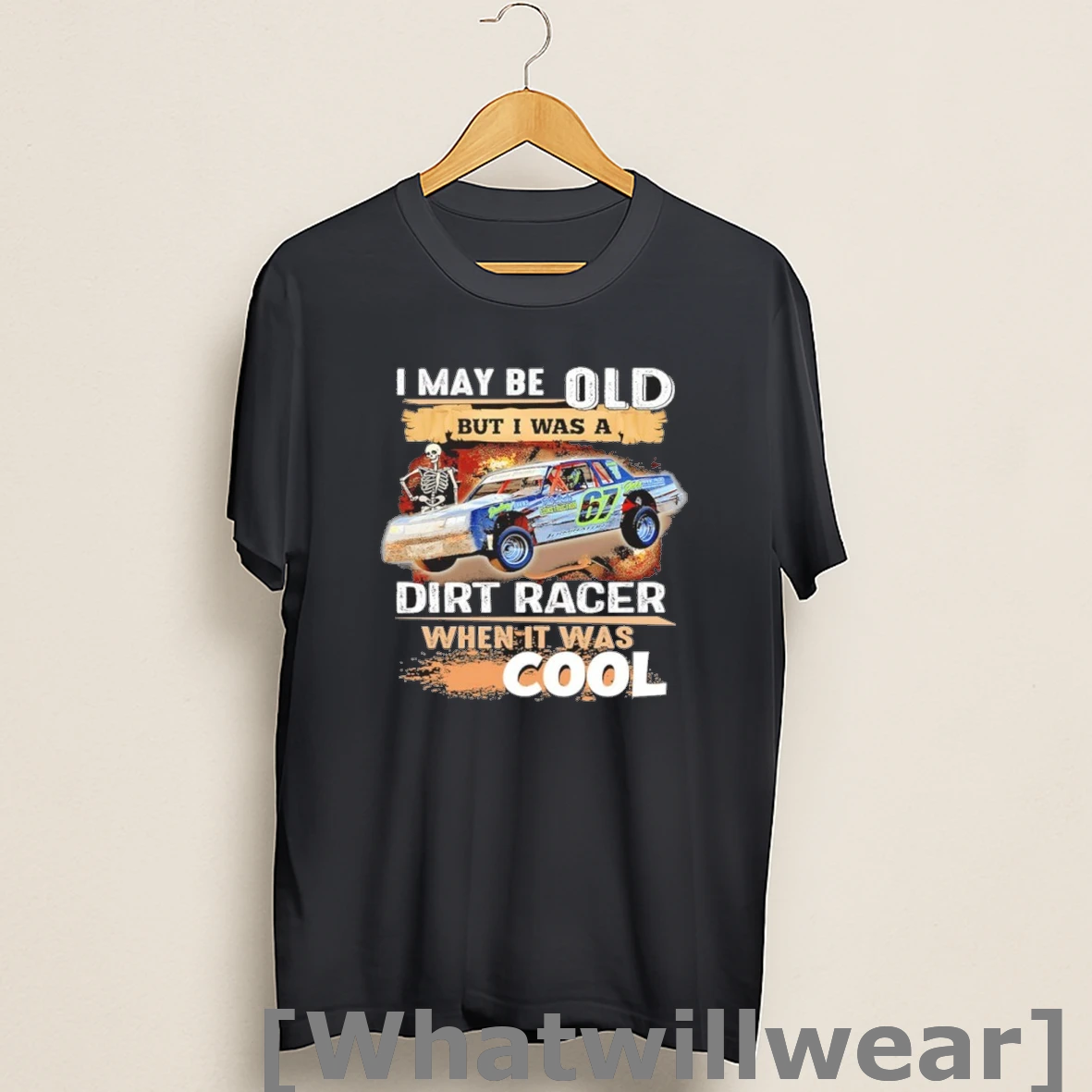 Official I May Be Old But I Was A Dirt Racer When It Was Cool Shirts