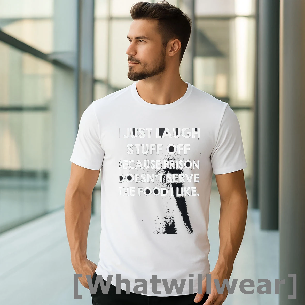 Official I Just Laugh Stuff Off Because Prison Doesnt Serve The Food I Like Text Classic Mens Tshirts Sweater