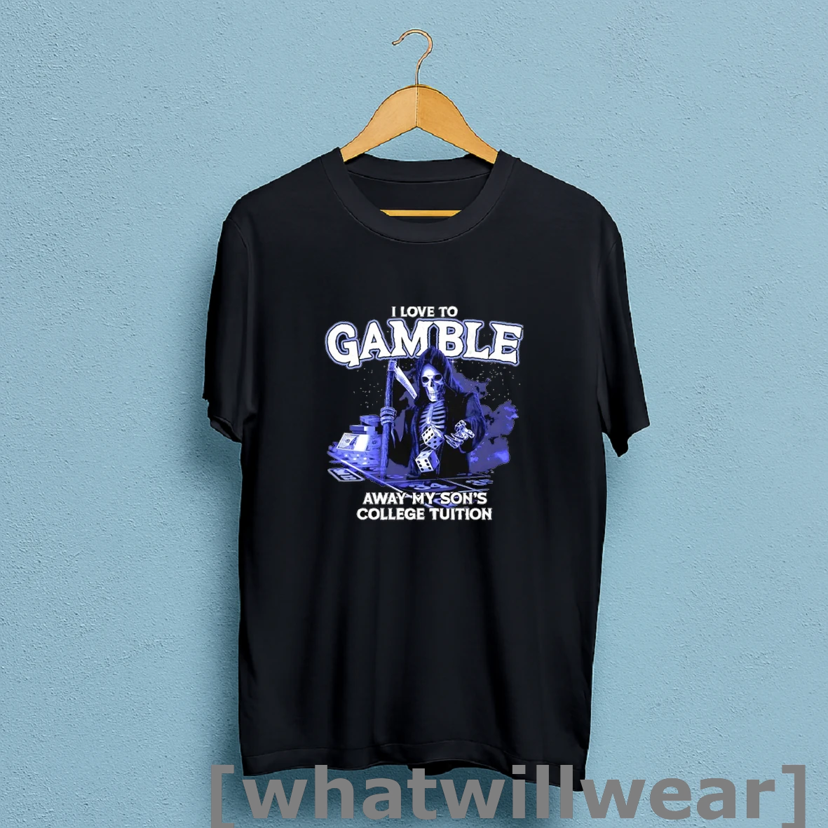 Official I Love To Gamble Away My Sons College Tuition T Shirt Sweatshirt