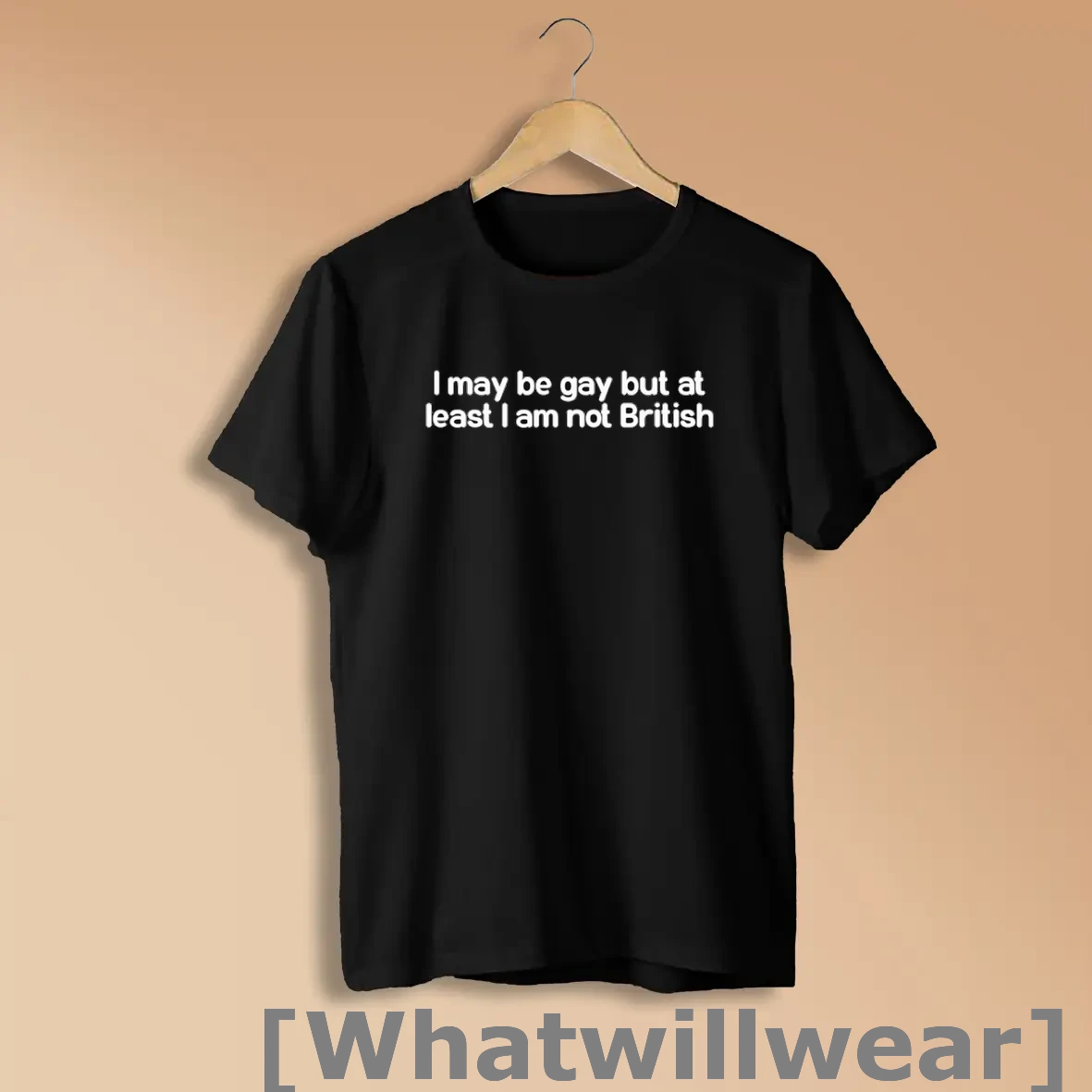 Official I May Be Gay But At Least I Am Not British Shirts