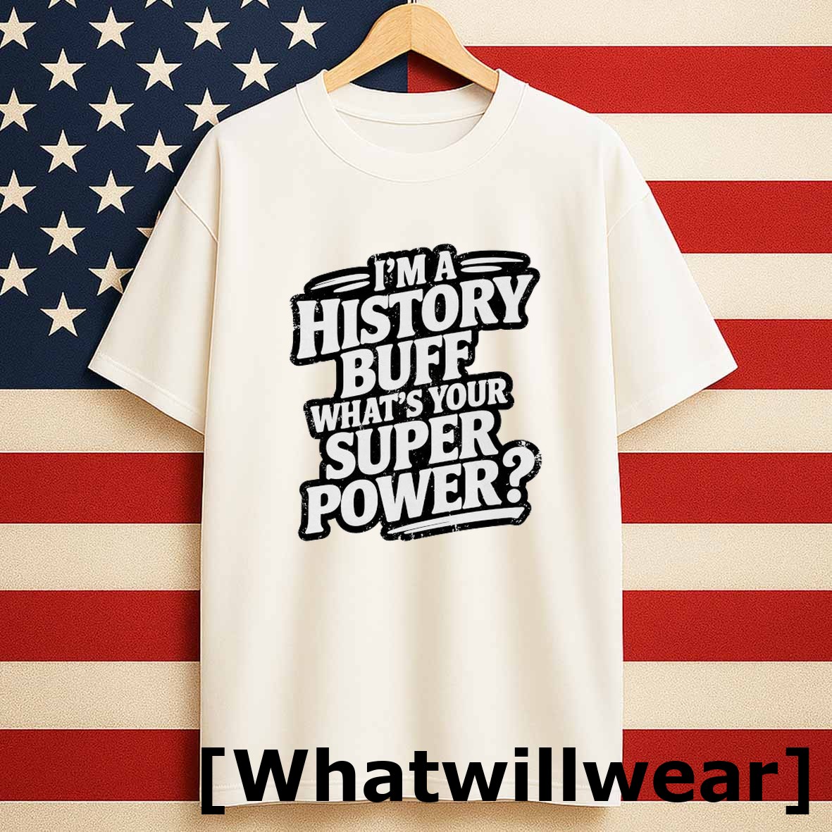 Official Im A History Buff Whats Your Super Power Tshirts Sweater