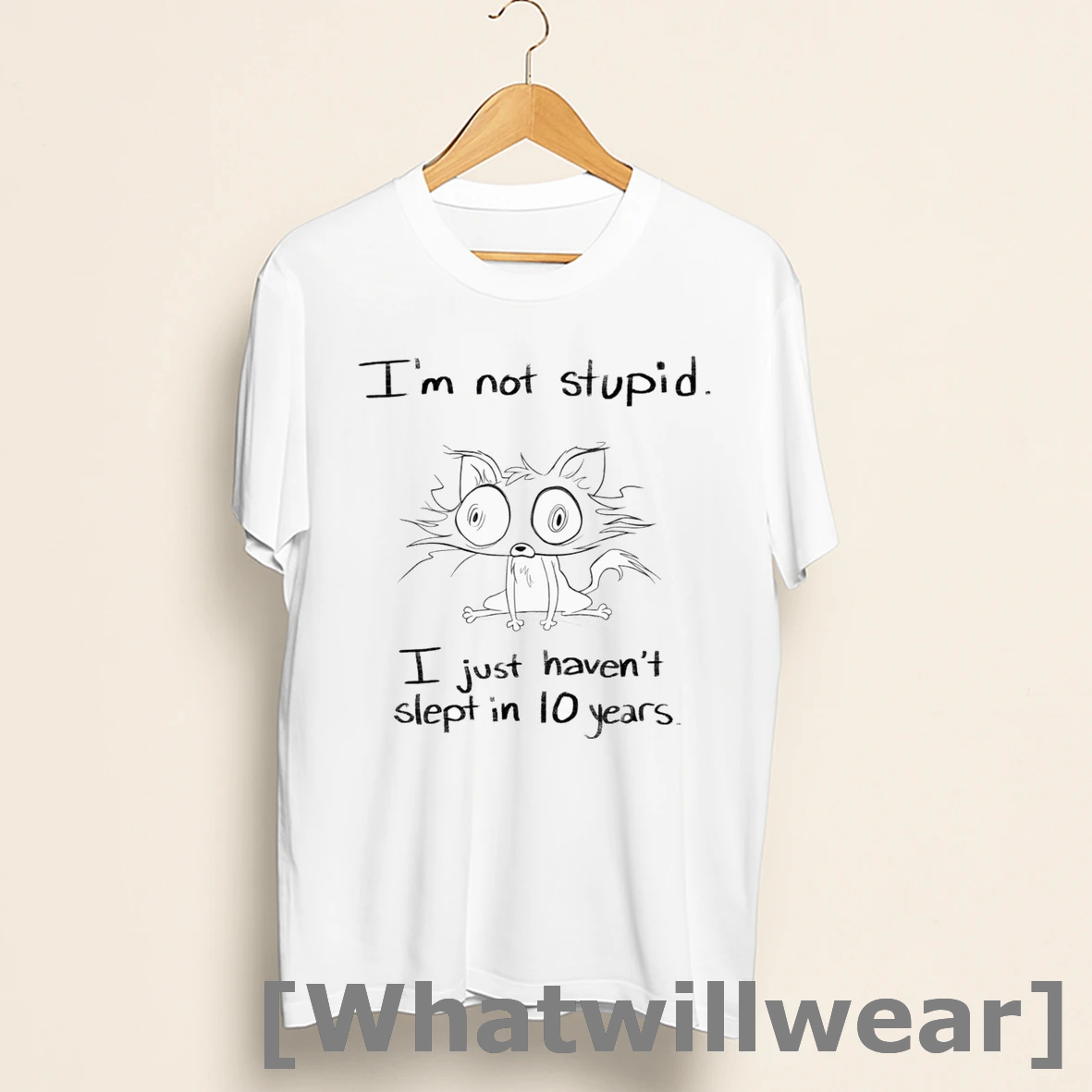Official Im Not Stupid I Just Havent Slept In 10 Years Shirts