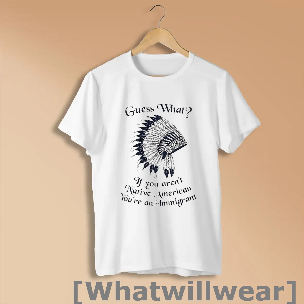 Official Indian Chief Guess What If You Arent Native American Youre An Immigrant Shirts