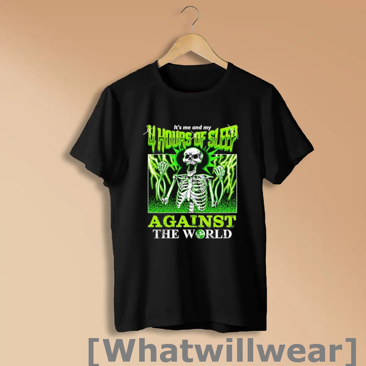 Official Its Me And My 4 Hours Of Sleep Against The World Skeleton Shirts