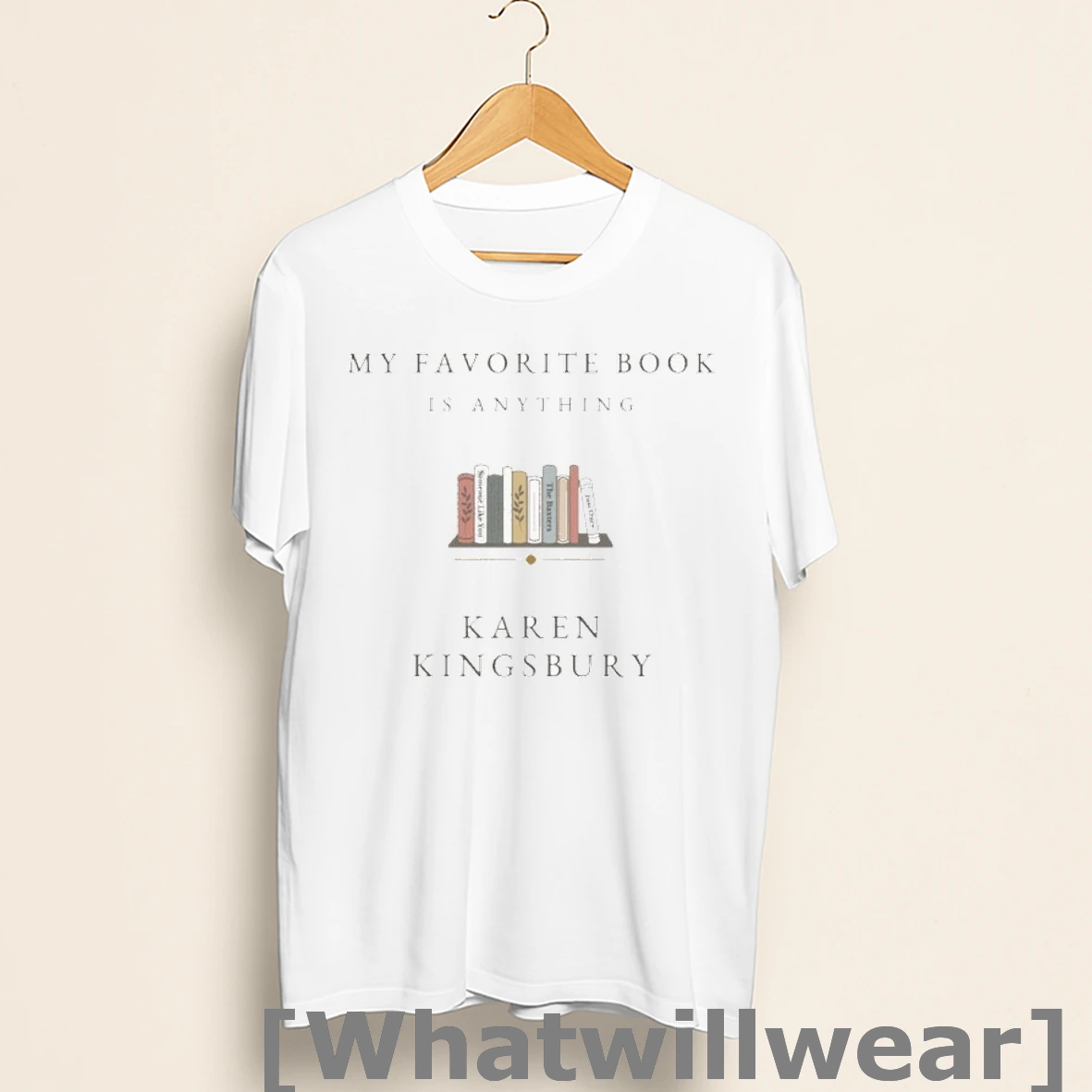 Official Karen Kingsbury My Favorite Book Is Anything Shirts