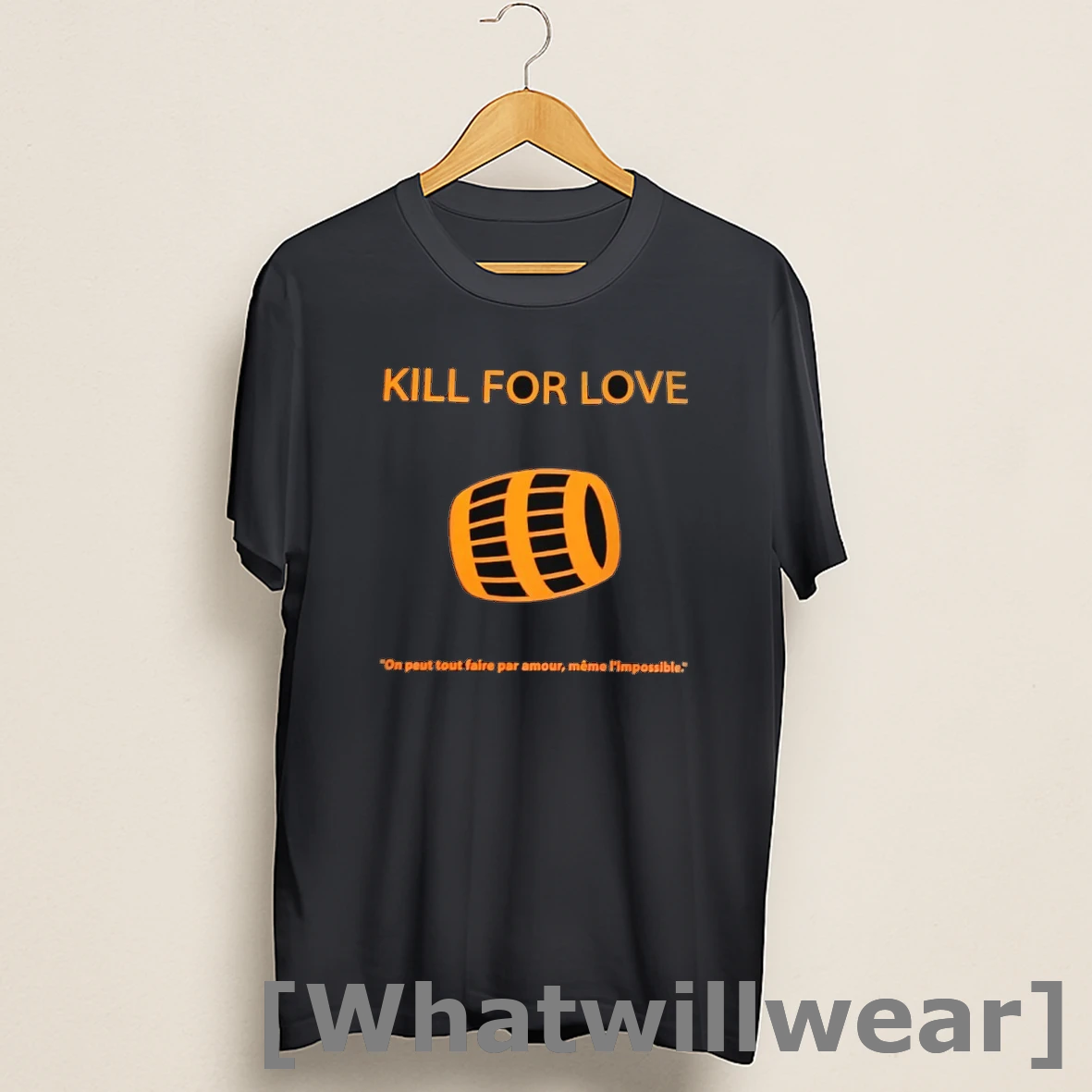 Official Kill For Love On Peut Tout Faire Par Amour Meme Limpossible Shirts
