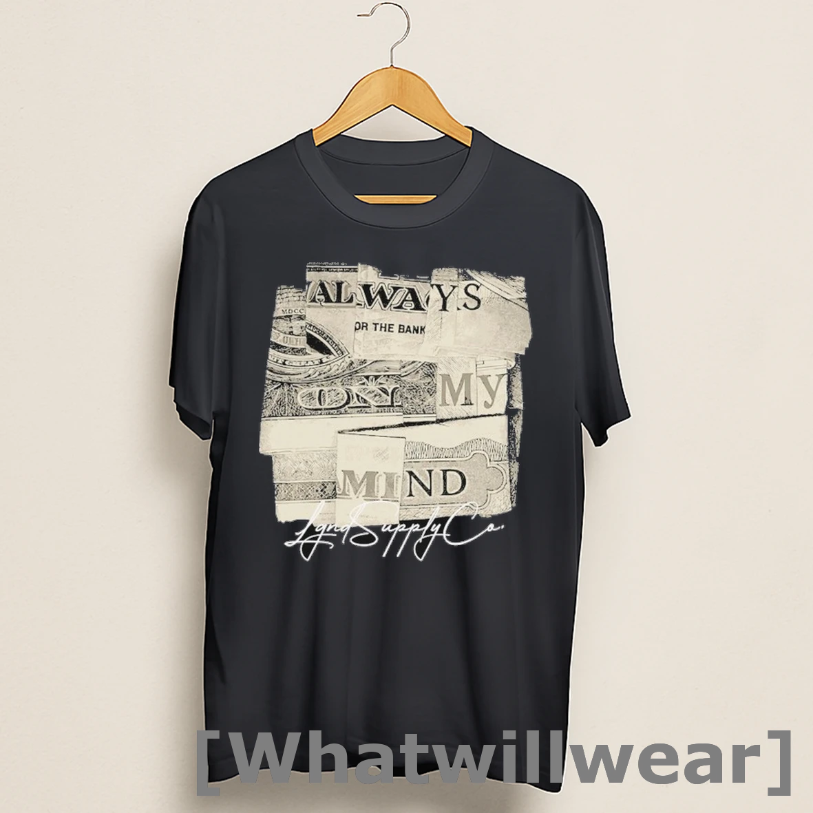 Official Lgnd Supply Co Always On My Mind Bankroll Shirts