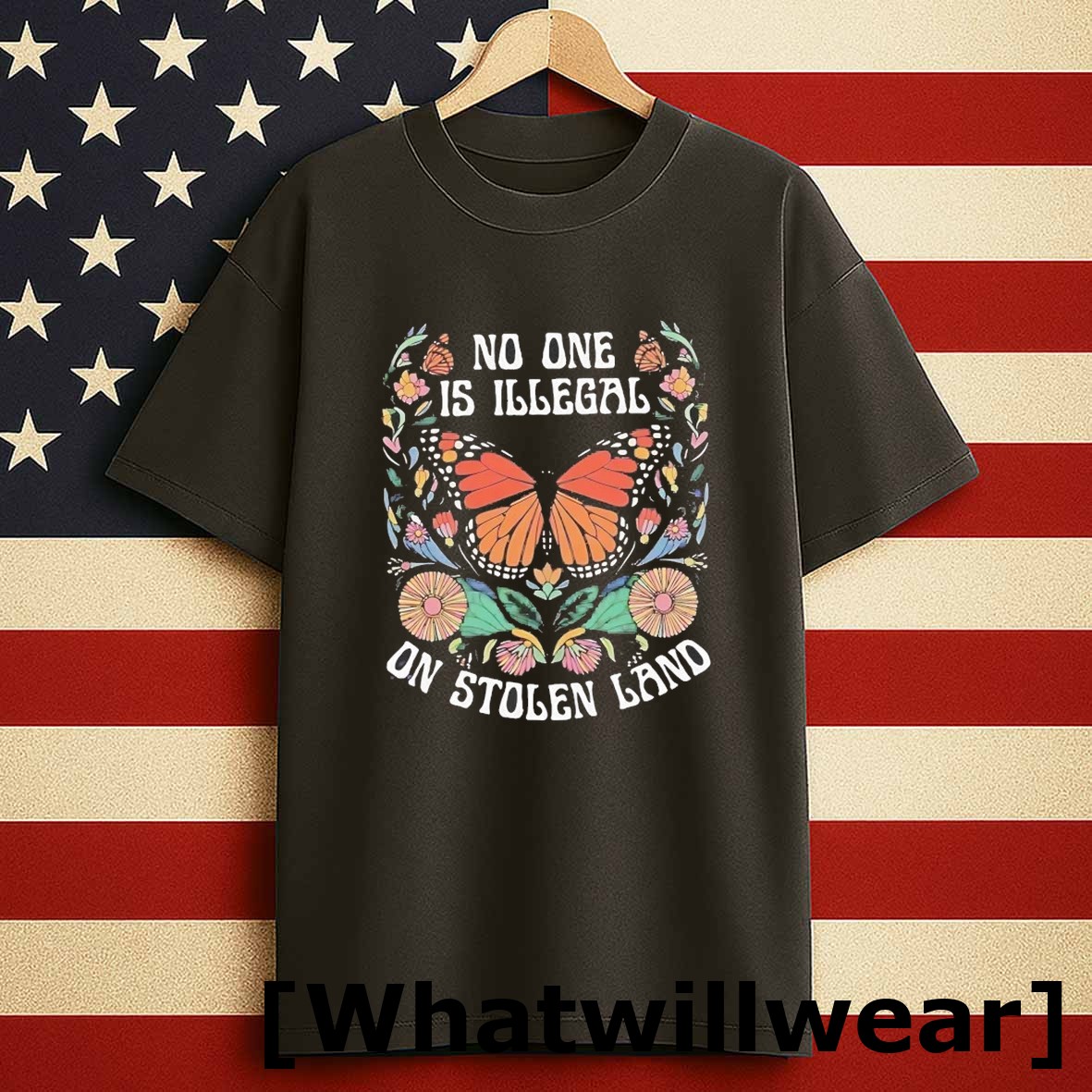 Official Monarch Butterfly No One Is Illegal On Stolen Land Tshirts Sweater