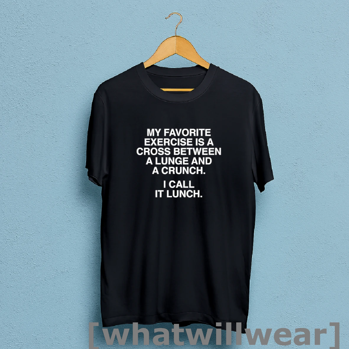 Official My Favorite Exercise Is A Cross Between A Lunge And A Crunch I Call It Lunch T Shirt Sweatshirt