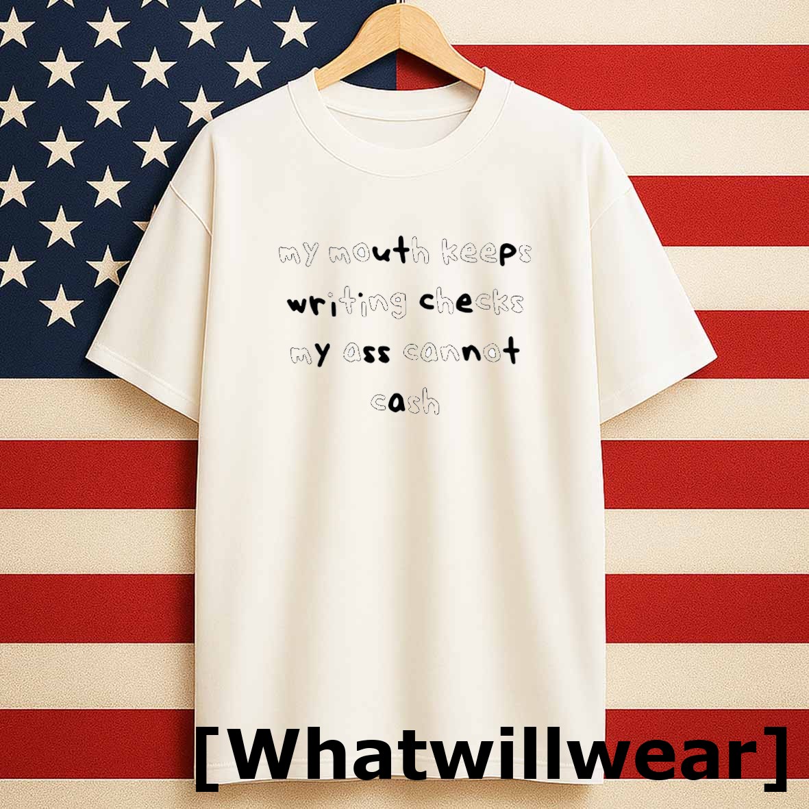 Official My Mouth Keeps Writing Checks My Ass Cannot Cash Tshirts Sweater