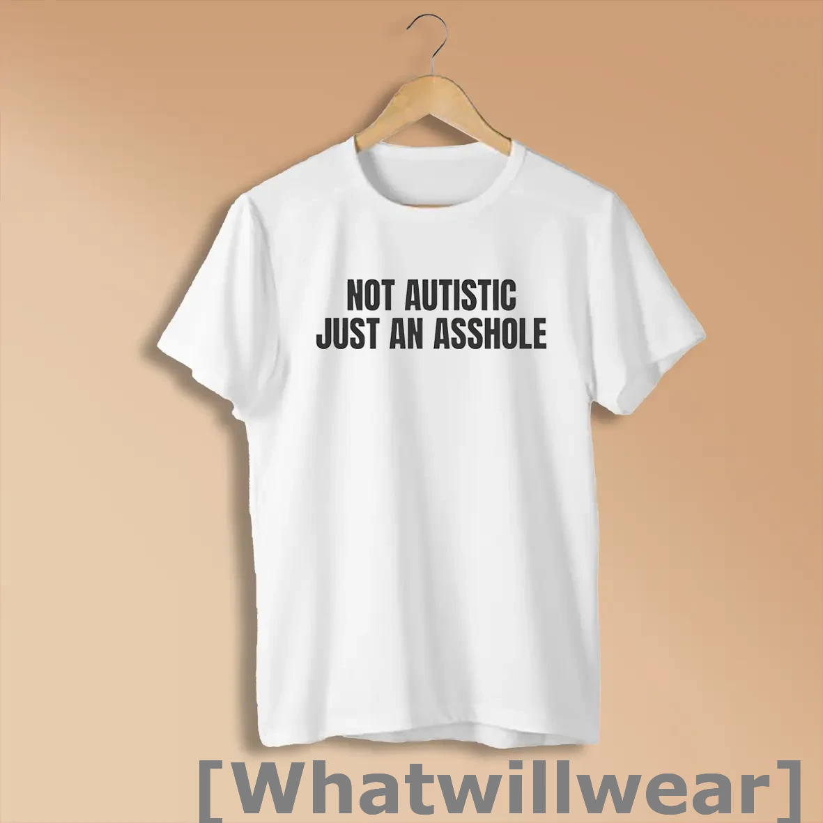 Official Not Autistic Just An Asshole Shirts