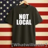 Official Not Local Tshirts Sweater