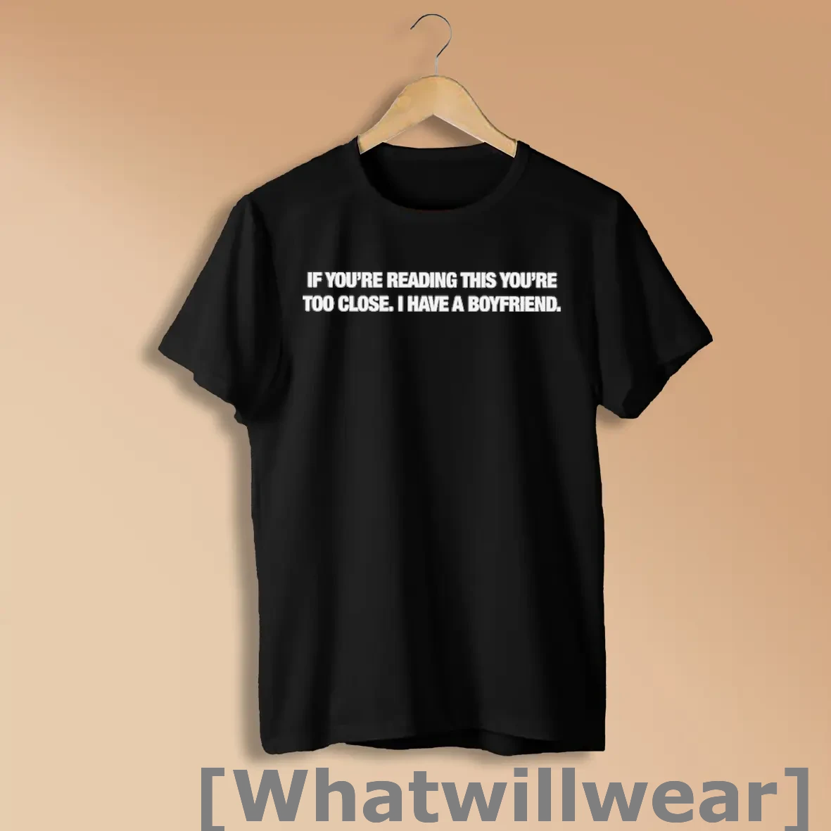 Official Official If Youre Reading This Youre Too Close I Have A Boyfriend T Shirts Shirts