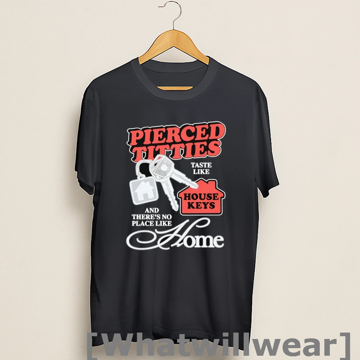 Official Pierced Titties Taste Like House Keys And Theres No Place Like Home Shirts