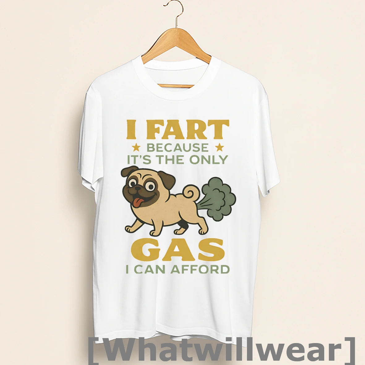Official Pug I Fart Because Its The Only Gas I Can Afford Shirts