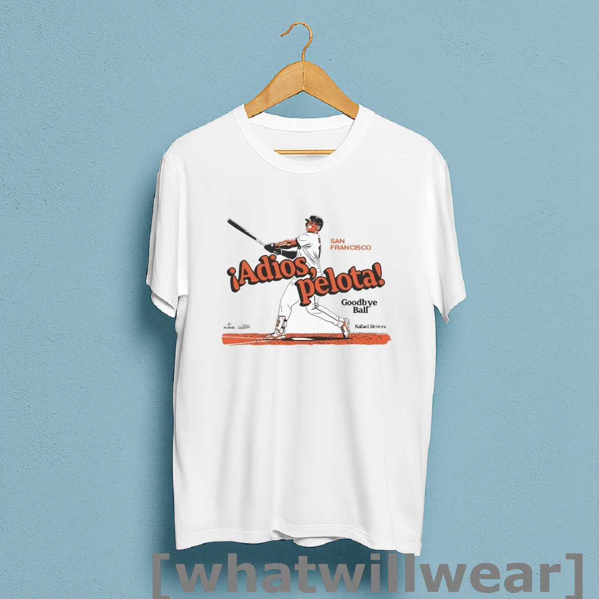 Official Rafael Devers Adios Pelota Goodbye Ball San Francisco Giants T Shirts Shirt Shirt Sweatshirt