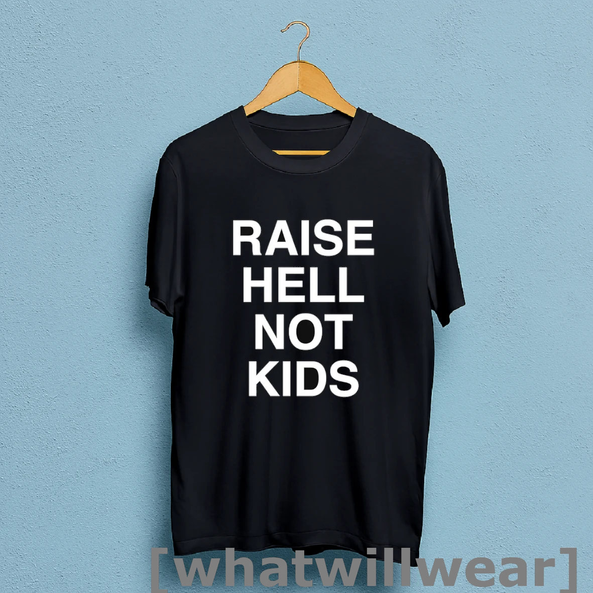 Official Raise Hell Not Kids T Shirt Sweatshirt