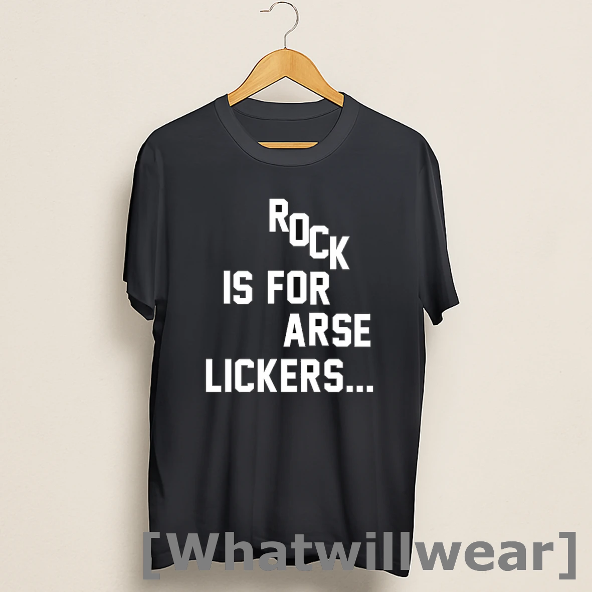 Official Rock Is For Arse Lickers Shirts