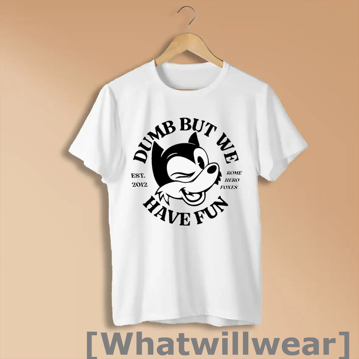 Official Rome Hero Foxes Dumb But We Have Fun Est 2012 Felix Cat Shirts