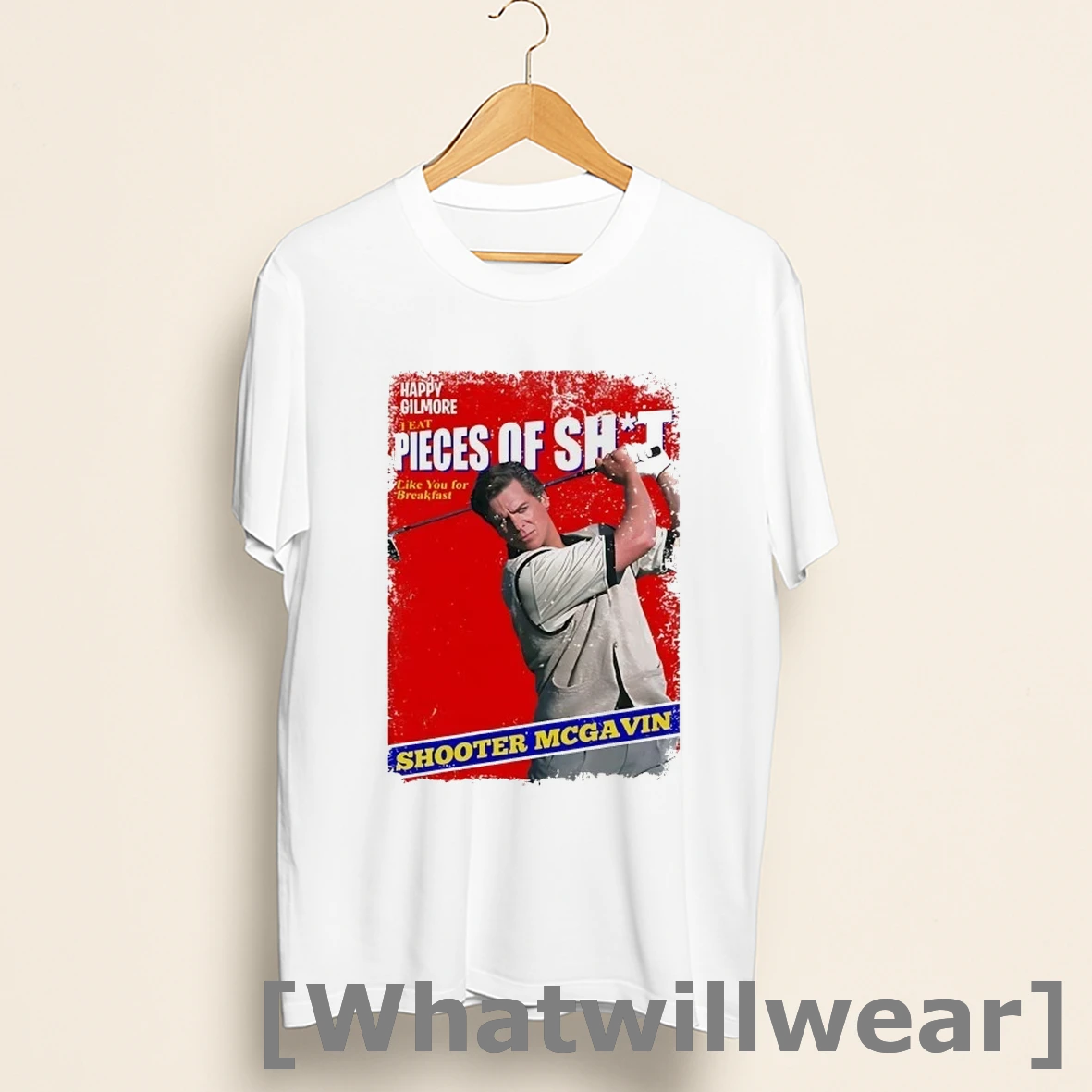 Official Shooter Mcgavin Happy Gilmore I Eat Pieces Of Shit Like You For Breakfast Shirts