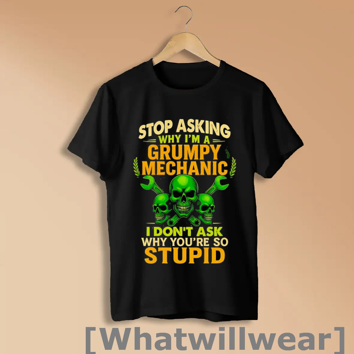 Official Skull Stop Asking Why Im A Grumpy Mechanic I Dont Ask Why Youre So Stupid Shirts